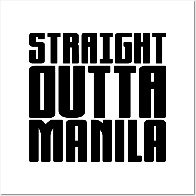 Straight Outta Manila Wall Art by colorsplash